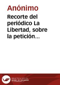 Portada:Recorte del periódico La Libertad, sobre la  petición de que sea declarada Monumento Nacional la Casa de Dulcinea.