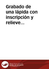 Portada:Grabado de una lápida con inscripción y relieve procedente de la antigua Aucina (Lara, Burgos), copiada por Sandoval en su Historia del Conde Fernán González, pág. 281.