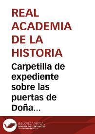 Portada:Carpetilla de expediente sobre las puertas de Doña Urraca y San Torcuato (Zamora), declarados Monumentos históricos y artísticos por Real Orden del 26 de agosto de 1874.