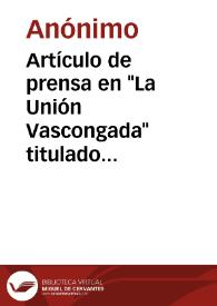 Portada:Artículo de prensa en \"La Unión Vascongada\" titulado \"Una exploración arqueológica\" al túnel de San Adrián.