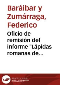 Portada:Oficio de remisión del informe \"Lápidas romanas de Angostina, Marañón y Payueta\" de Federico Baraibar.