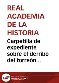 Carpetilla de expediente sobre el derribo del torreón y puerta de Santa Clara (Zamora). | Biblioteca Virtual Miguel de Cervantes