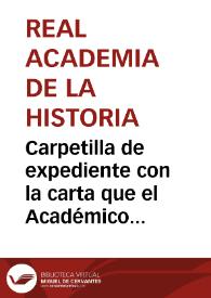Portada:Carpetilla de expediente con la carta que el Académico Supernumerario Guevara envía al académico correspondiente Valcarcel.