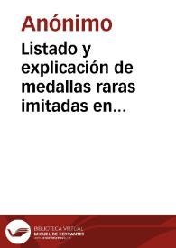 Portada:Listado y explicación de medallas raras imitadas en hueso y donadas para el monetario de la Real Academia de la Historia por el Sr. Ortega en 1806.