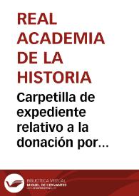 Portada:Carpetilla de expediente relativo a la donación por parte del académico correspondiente Braulio Guijarro de 6 monedas árabes halladas en Chinchilla.