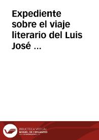 Portada:Expediente sobre el viaje literario del Luis José Velázquez, Marqués de Valdeflores, comisionado para reconocer las antigüedades de España