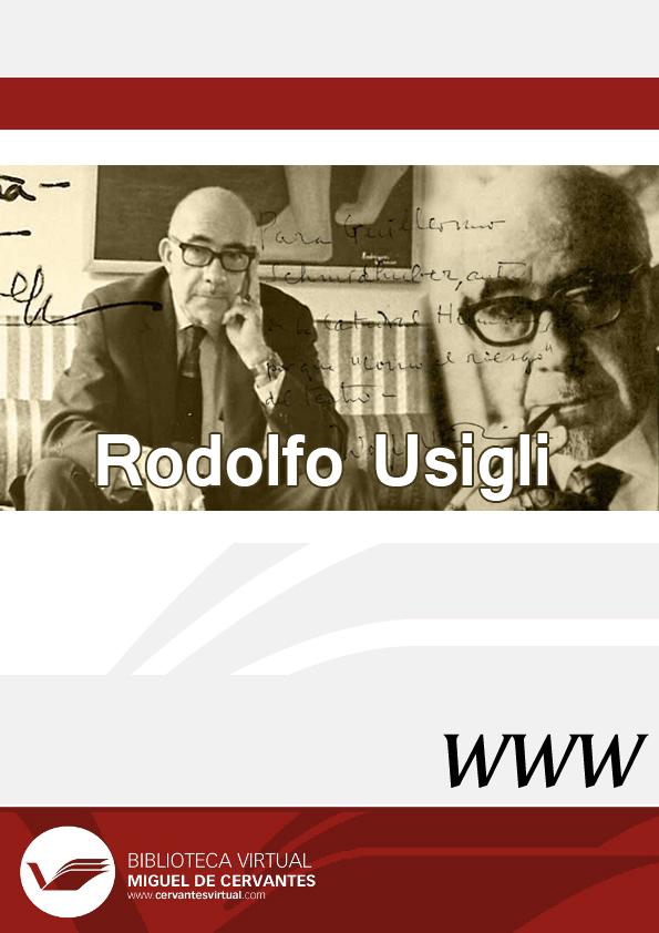 Rodolfo Usigli / director Guillermo Schmidhuber de la Mora | Biblioteca Virtual Miguel de Cervantes
