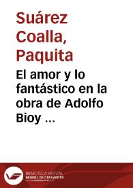 Portada:El amor y lo fantástico en la obra de Adolfo Bioy Casares / Francisca Suárez Coalla
