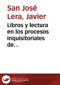 Portada:Libros y lectura en los procesos inquisitoriales de los profesores salmanticenses del siglo XVI / Javier San José Lera