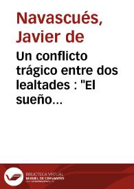 Portada:Un conflicto trágico entre dos lealtades : \"El sueño de los héroes\" / Javier de Navascués