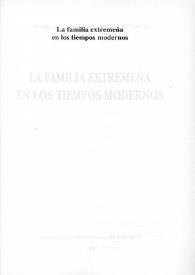 Portada:La familia extremeña en los tiempos modernos / María Angeles Hernández Bermejo