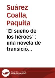 "El sueño de los héroes" : una novela de transición / [Francisca Suárez Coalla] | Biblioteca Virtual Miguel de Cervantes