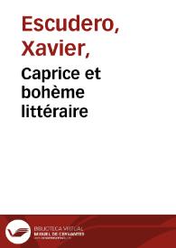 Portada:Caprice et bohème littéraire / Xavier Escudero