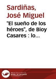 Portada:\"El sueño de los héroes\", de Bioy Casares : lo policial y lo fantástico / José Miguel Sardiñas
