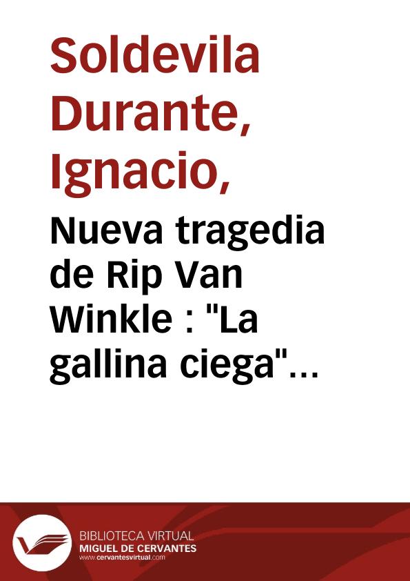 Nueva tragedia de Rip Van Winkle : "La gallina ciega" de Max Aub / Ignacio Soldevila Durante | Biblioteca Virtual Miguel de Cervantes