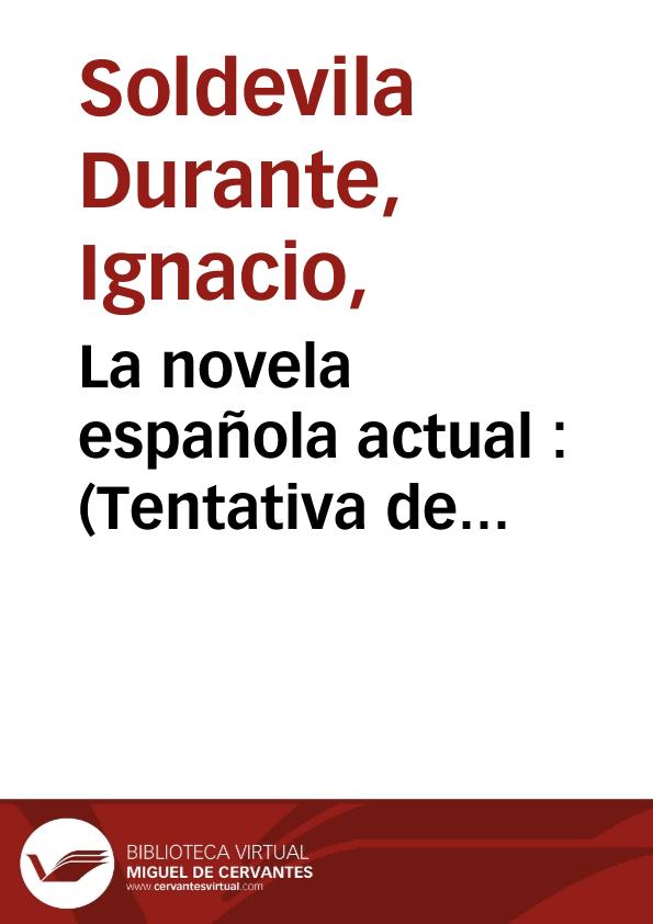 La novela española actual : (Tentativa de entendimiento) / Ignacio Soldevila Durante | Biblioteca Virtual Miguel de Cervantes