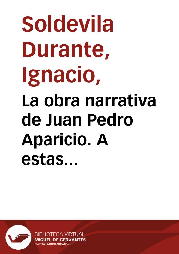La obra narrativa de Juan Pedro Aparicio. A estas alturas / Ignacio Soldevila Durante | Biblioteca Virtual Miguel de Cervantes