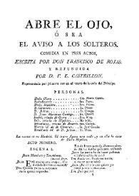Más información sobre Abre el ojo, ó sea, El aviso a los solteros  : Comedia en tres actos / escritas por Don Francisco de Rojas y refundida por D. F. E. Castrillon