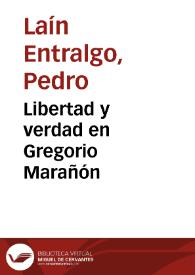 Libertad y verdad en Gregorio Marañón / Pedro Laín Entralgo | Biblioteca Virtual Miguel de Cervantes