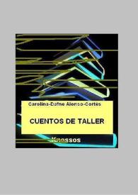 Portada:Cuentos de taller / Carolina-Dafne Alonso-Cortés