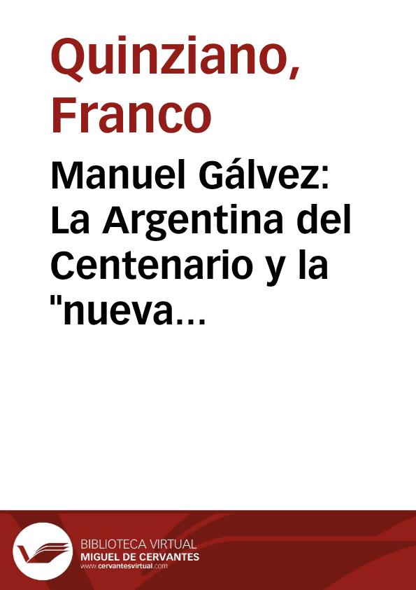 Manuel Gálvez: La Argentina del Centenario y la "nueva raza latina" / Franco Quinziano | Biblioteca Virtual Miguel de Cervantes