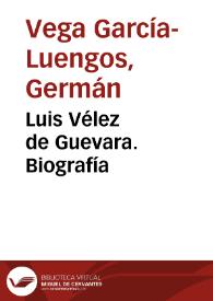 Luis Vélez de Guevara. Biografía / Germán Vega García-Luengos | Biblioteca Virtual Miguel de Cervantes