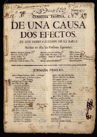 Comedia famosa. De una causa dos efectos / de Don Pedro Calderon  | Biblioteca Virtual Miguel de Cervantes