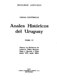Más información sobre Anales históricos del Uruguay. Tomo 4. Abarca los Gobiernos de Latorre, Vidal, Santos, Tajes y Herrera y Obes, desde 1876 hasta 1894 / Eduardo Acevedo