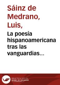 Portada:La poesía hispanoamericana tras las vanguardias históricas / Luis Sáinz de Medrano Arce