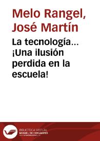 La tecnología...¡Una ilusión perdida en la escuela! | Biblioteca Virtual Miguel de Cervantes