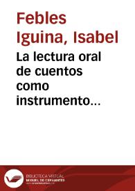 La lectura oral de cuentos como instrumento alfabetizador en la edad temprana | Biblioteca Virtual Miguel de Cervantes