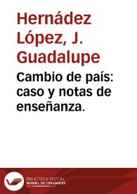 Cambio de país: caso y notas de enseñanza. | Biblioteca Virtual Miguel de Cervantes