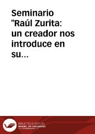 Portada:Seminario \"Raúl Zurita: un creador nos introduce en su mundo\" : Universidad de Alicante, Aula Magna de la Facultad de Filosofía y Letras del 6 al 10 de mayo de 2013
