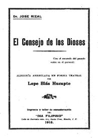 El consejo de los dioses / Dr. José Rizal; alegoría arreglada en forma teatral por Lope Blás Hucapte | Biblioteca Virtual Miguel de Cervantes