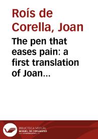 Portada:The pen that eases pain: a first translation of Joan Roís de Corella's \"Tragèdia de Caldesa\" / Joan Roís de Corella ; Curt Wittlin (trad.)