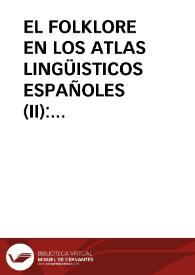 Portada:EL FOLKLORE EN LOS ATLAS LINGÜISTICOS ESPAÑOLES (II): MEDICINA POPULAR Y SUPERSTICIONES / Gonzalez Salgado, José Antonio