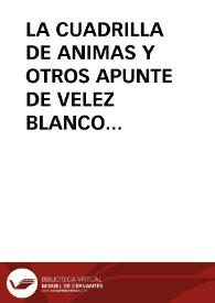 Portada:LA CUADRILLA DE ANIMAS Y OTROS APUNTE DE VELEZ BLANCO / Garrido Palacios, Manuel