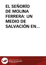 Portada:EL SEÑORÍO DE MOLINA FERRERA: UN MEDIO DE SALVACIÓN EN LAS DONACIONES REALES (S. XI-XIV) / Bermejo Casado, Leonor