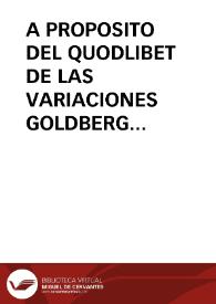 A PROPOSITO DEL QUODLIBET DE LAS VARIACIONES GOLDBERG DE J. S. BACH / Pico Pascual, Miguel Angel | Biblioteca Virtual Miguel de Cervantes