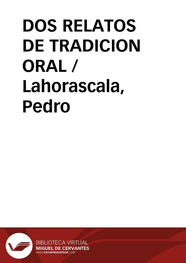 DOS RELATOS DE TRADICION ORAL / Lahorascala, Pedro | Biblioteca Virtual Miguel de Cervantes