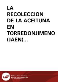 Portada:LA RECOLECCION DE LA ACEITUNA EN TORREDONJIMENO (JAEN) / Anta Felez, José Luis y CAÑADA HORNOS