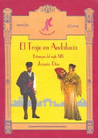 Portada:El traje en Andalucía : estampas del S. XIX  / Joaquín Díaz