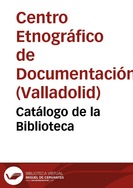 Portada:Catálogo de la Biblioteca / Centro Etnográfico \"Joaquín Díaz\"