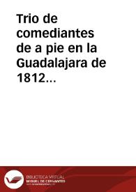 Portada:Trio de comediantes de a pie en la Guadalajara de 1812 a 1815 / Lopez De Los Mozos, José Ramón