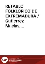 Portada:RETABLO FOLKLORICO DE EXTREMADURA / Gutierrez Macias, Valeriano