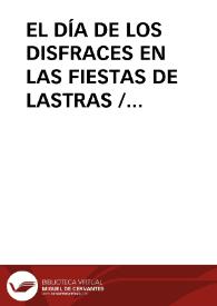 Portada:EL DÍA DE LOS DISFRACES EN LAS FIESTAS DE LASTRAS / Sanz, Ignacio