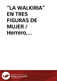 Portada:“LA WALKIRIA” EN TRES FIGURAS DE MUJER / Herrero, Fernando