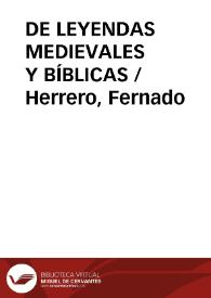 Portada:DE LEYENDAS MEDIEVALES Y BÍBLICAS / Herrero, Fernado