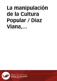 Portada:La manipulación de la Cultura Popular / Diaz Viana, Luis
