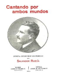 Portada:Cantando por ambos mundos : nueva colección de poesías / por Salvador Rueda